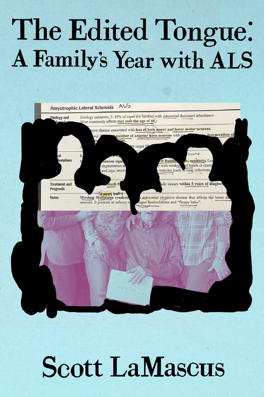 The Edited Tongue: A Family's Year with ALS, by Scott LaMascus