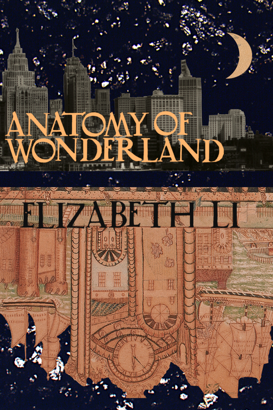 anatomy of wonderland, by Elizabeth Li