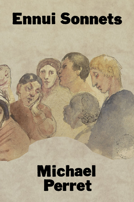 Ennui Sonnets, by Michael Perret