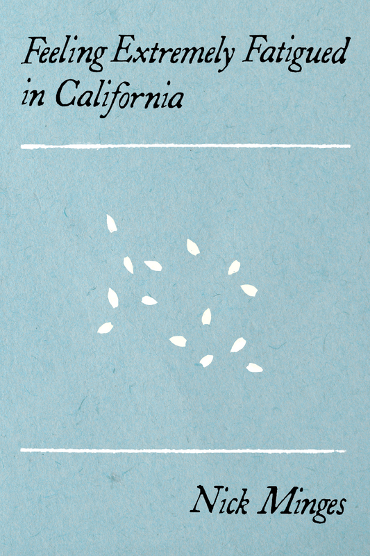 Feeling Extremely Fatigued in California, by Nick Minges