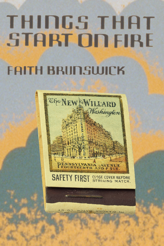 Things That Start on Fire, by Faith Brunswick