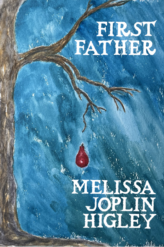 First Father, by Melissa Joplin Higley