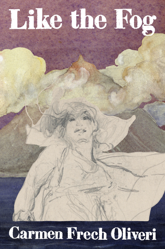 Like the Fog, by Carmen Frech Oliveri