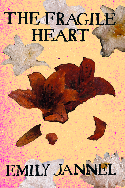The Fragile Heart, by Emily Jannel
