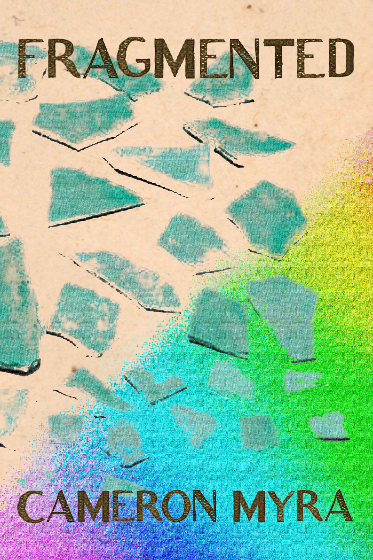 FRAGMENTED, by Cameron Myra