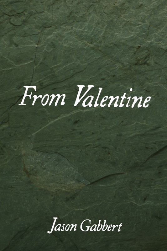 From Valentine, by Jason Gabbert