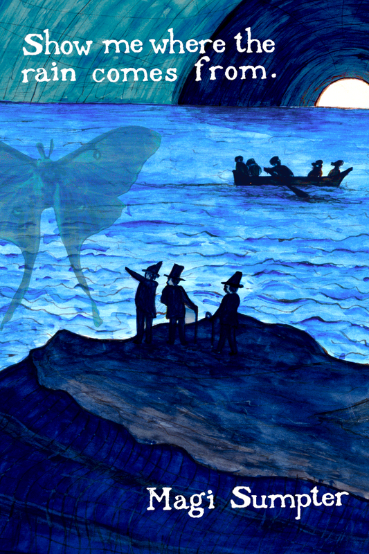 Show me where the rain comes from., by Magi Sumpter