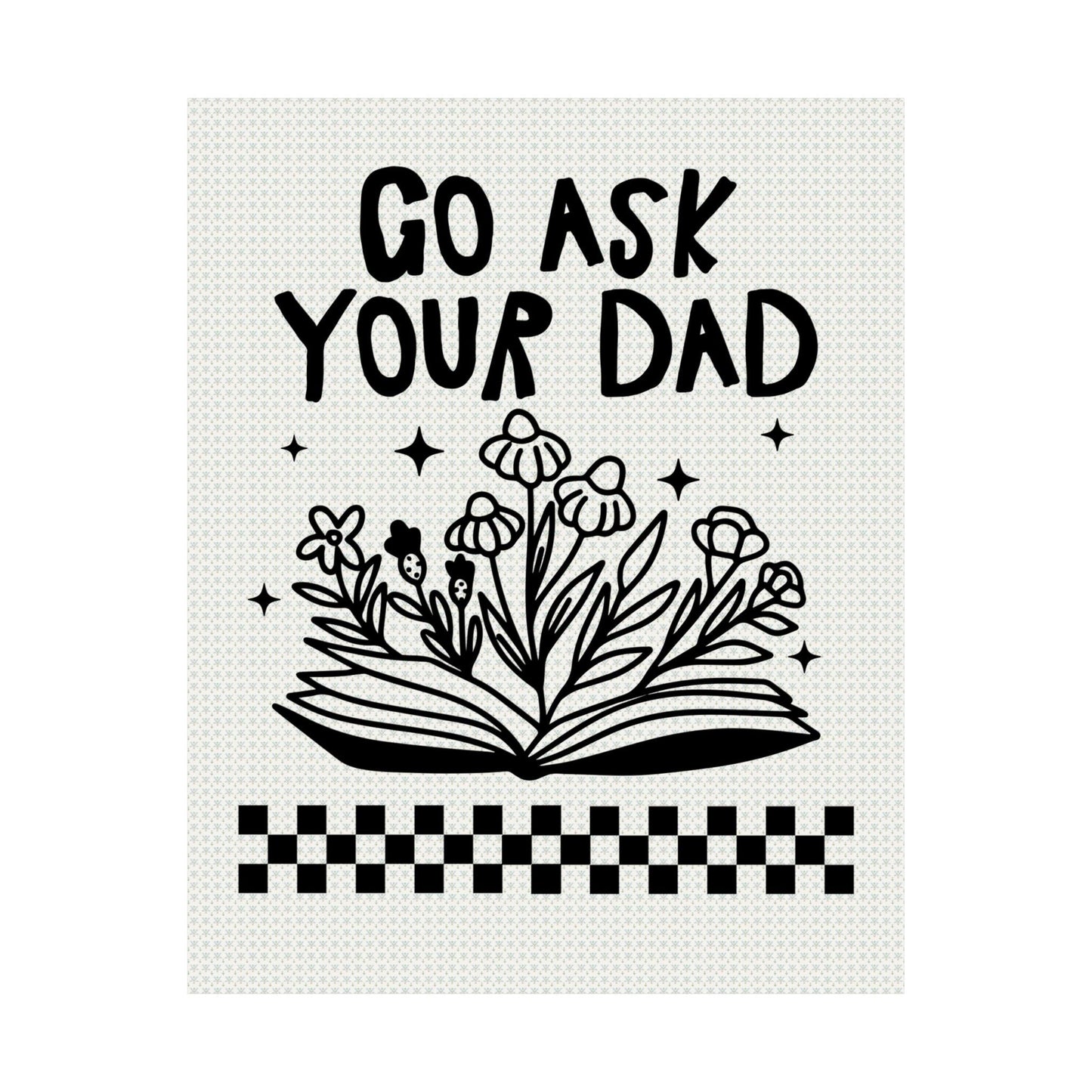 Go Ask Your Dad Bookish Poster