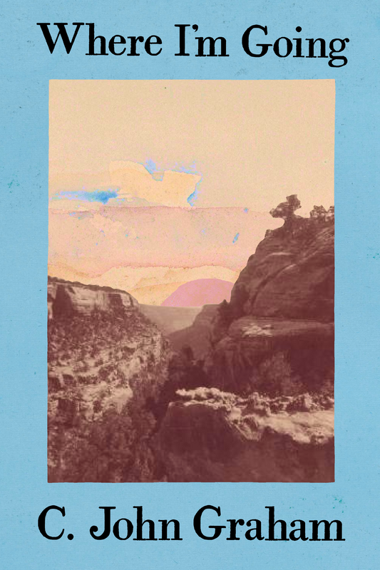 Where I'm Going, by C. John Graham