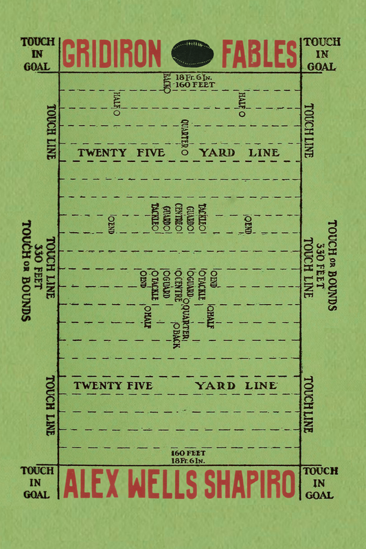 Gridiron Fables, by Alex Wells Shapiro