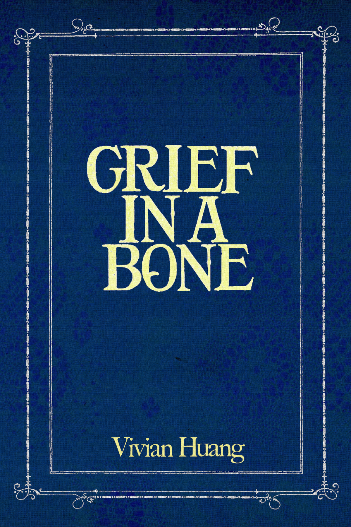 Grief in a Bone, by Vivian Huang