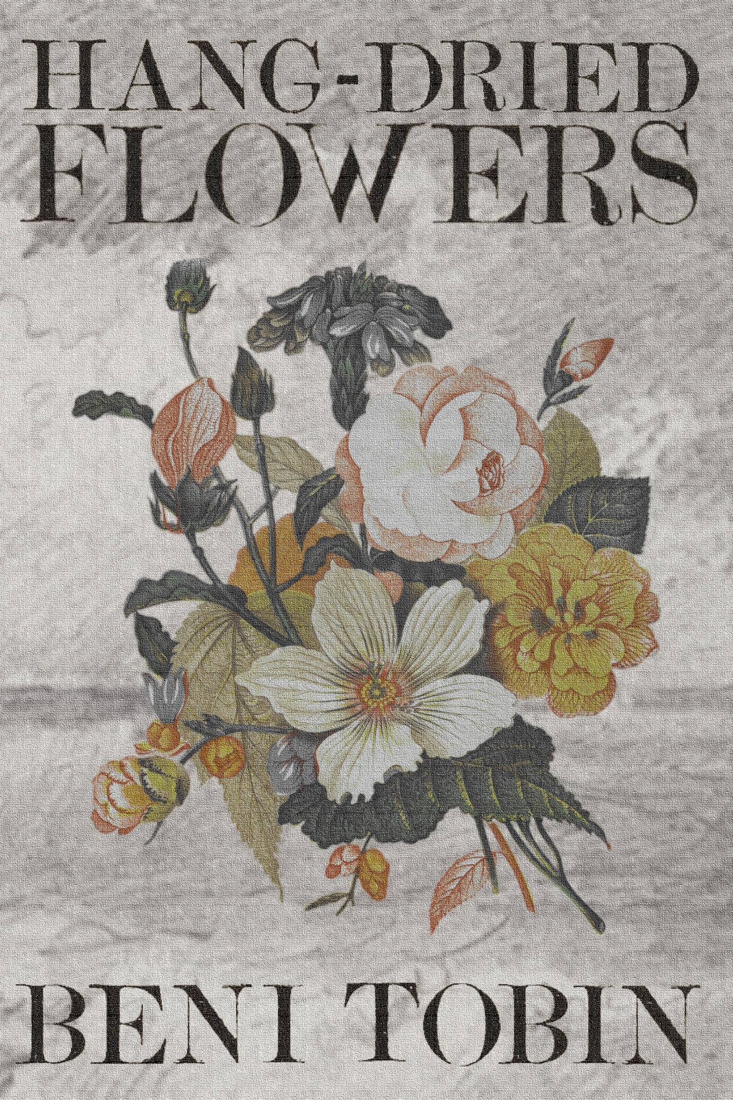 Hang-Dried Flowers, by Beni Tobin