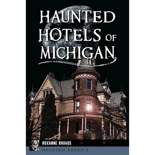 Haunted Hotels of Michigan (Haunted America) by Roxanne Rhoads - New Book