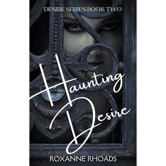 Haunting Desire by Roxanne Rhoads - New Book