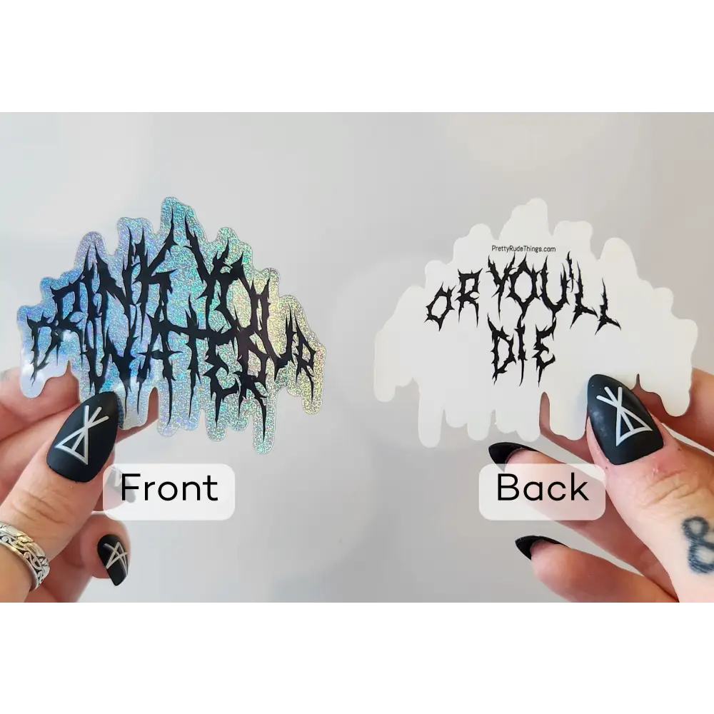 Heavy Metal Band Font Drink Your Water Holographic Sticker 3 x 2.4 Stickers