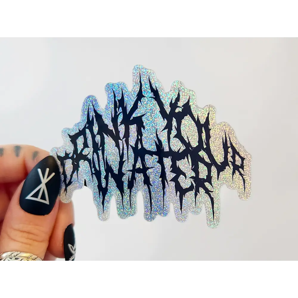 Heavy Metal Band Font Drink Your Water Holographic Sticker 3 x 2.4 Stickers