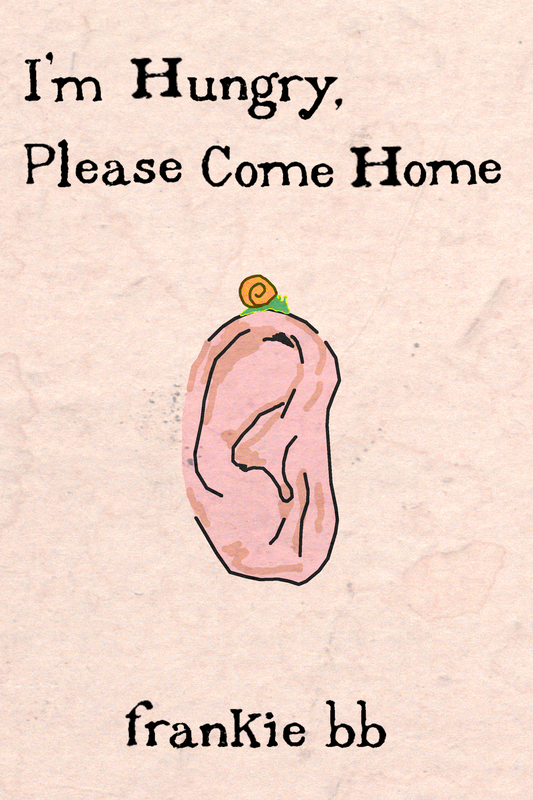 I'm Hungry, Please Come Home, by frankie bb