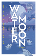 Water Moon: A Novel by Samantha Sotto Yambao