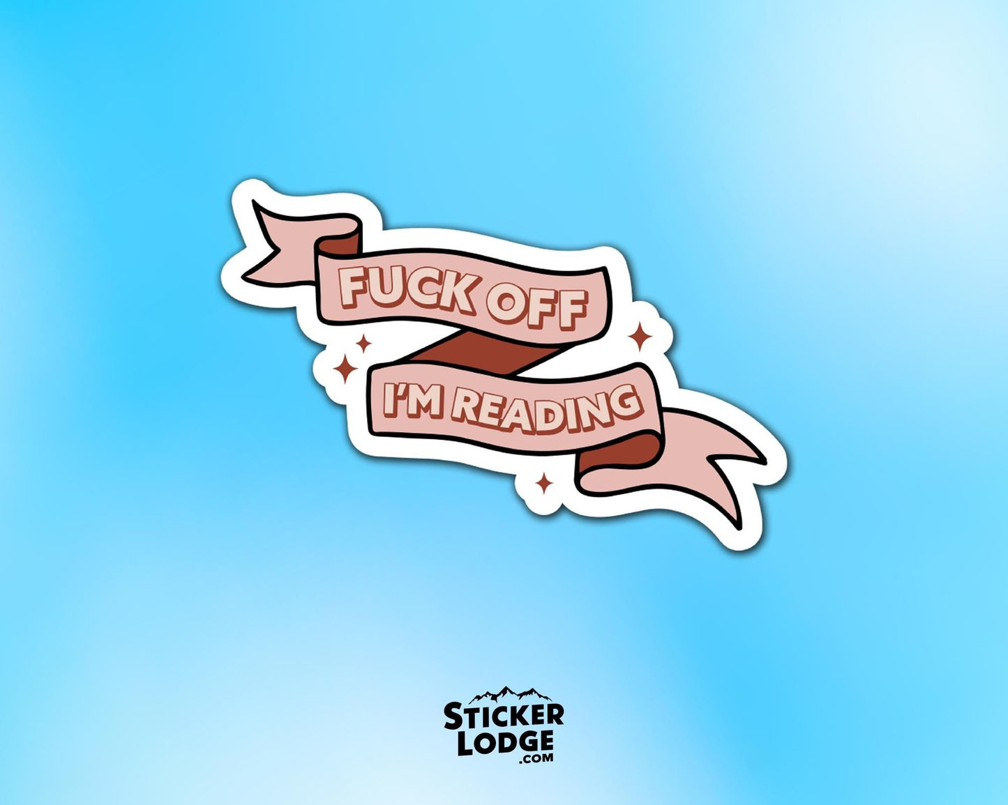 Fuck Off I’m Reading Vinyl Sticker
