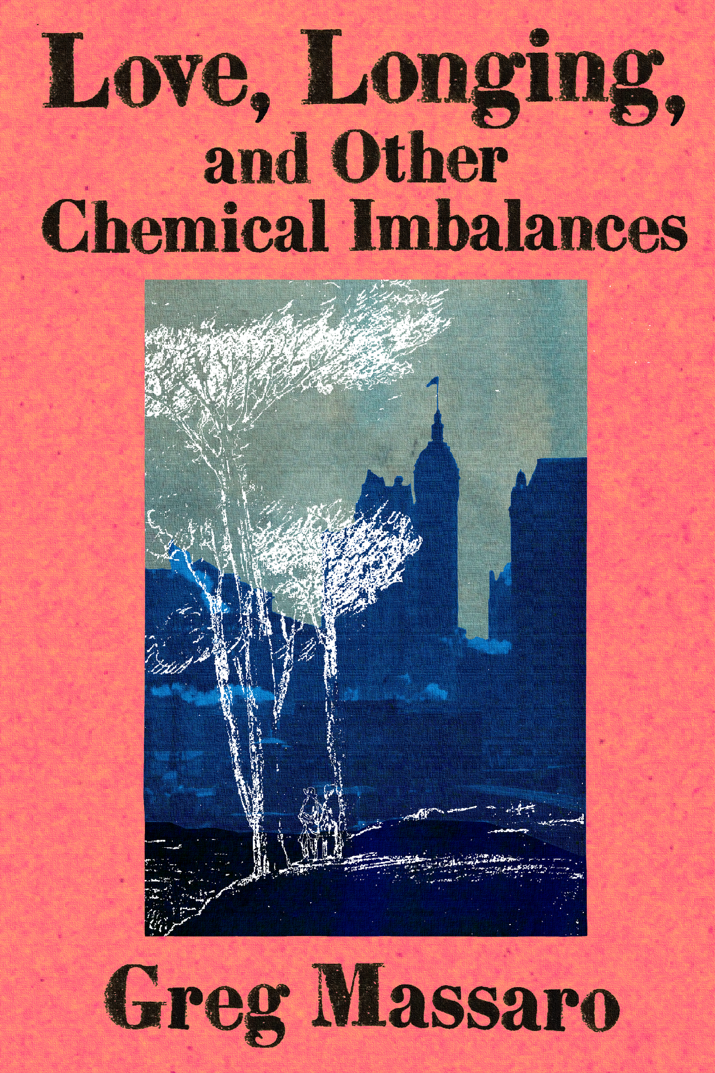 Love, Longing, and Other Chemical Imbalances, by Greg Massaro