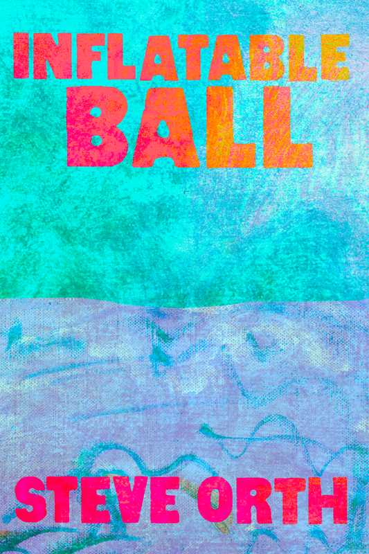 Inflatable Ball, by Steve Orth