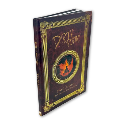 Ivan L. Moody’s Dirty Poetry SIGNED Deluxe Edition - Book Edition