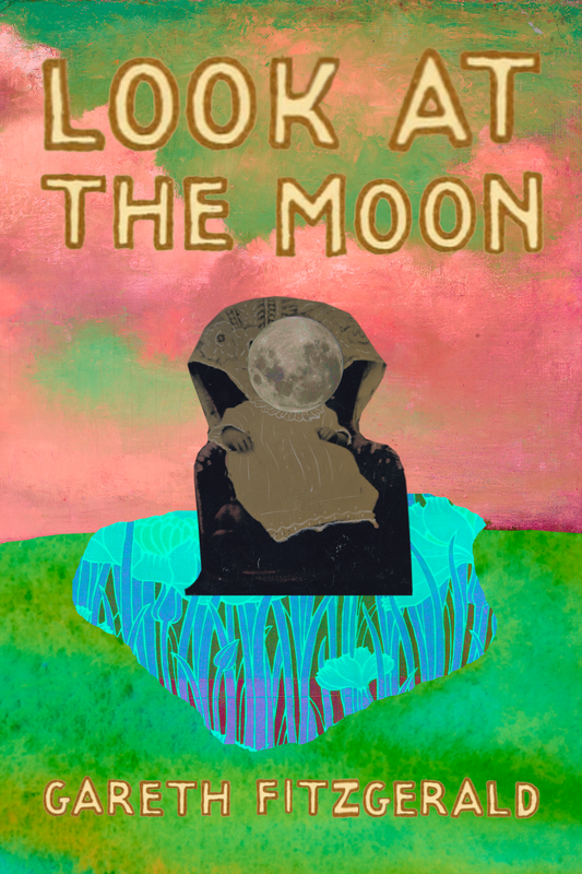 Look at the Moon, by Gareth Fitzgerald