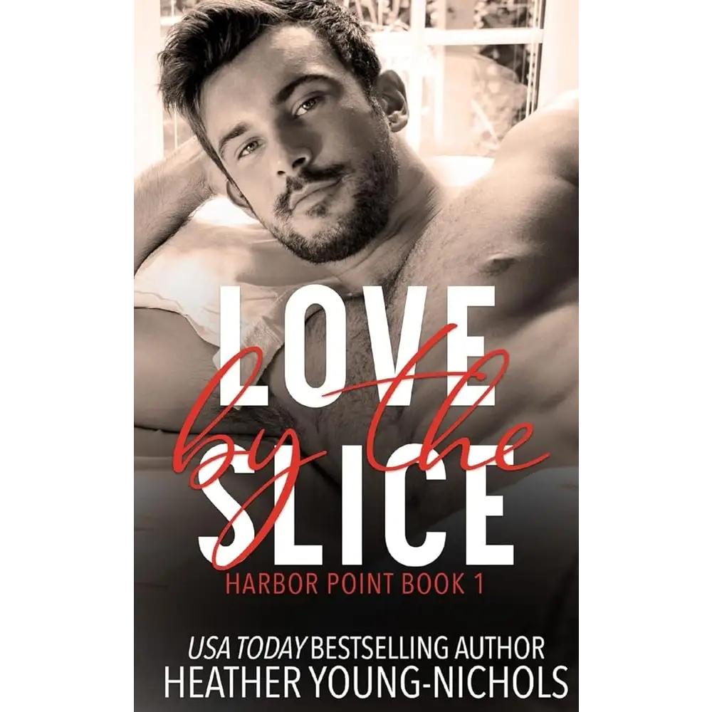 Love by the Slice (Harbor Point Book 1) by Heather Young-Nichols - New Book