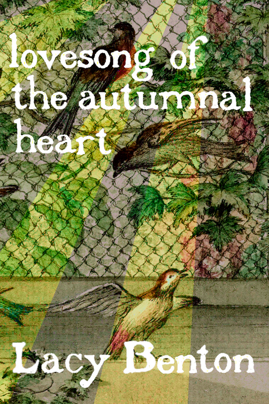 lovesong of the autumnal heart, by Lacy Benton