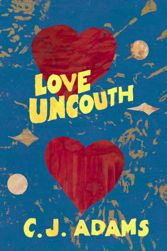 Love Uncouth, by C.J. Adams
