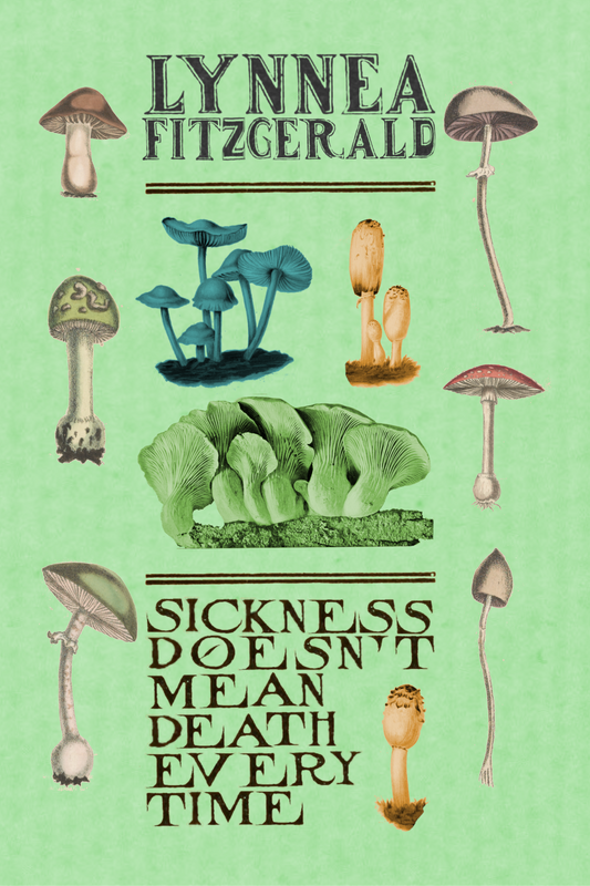 Sickness Doesn't Mean Death Every Time, by Lynnea Fitzgerald