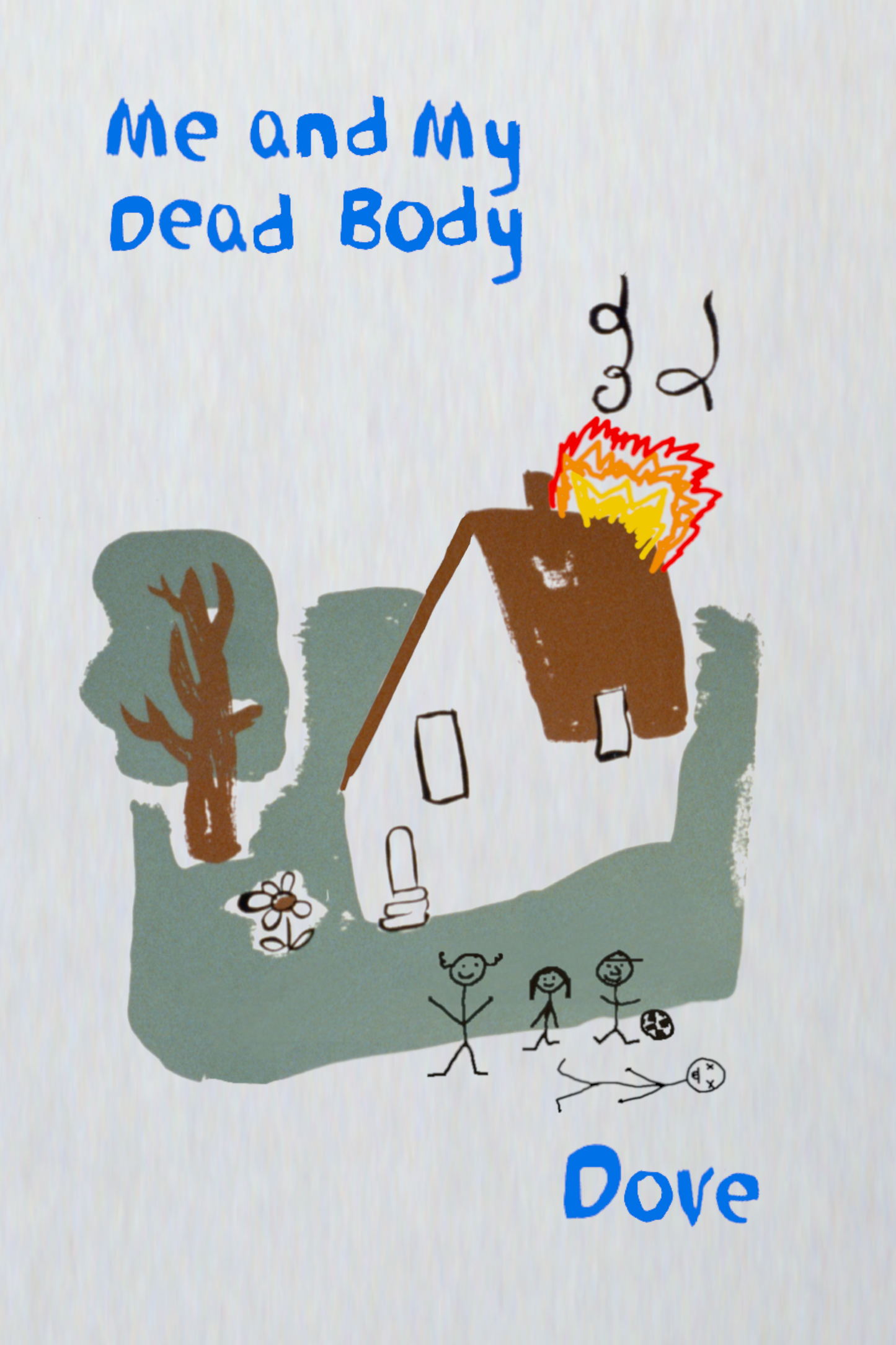 Me and My Dead Body, by Dove