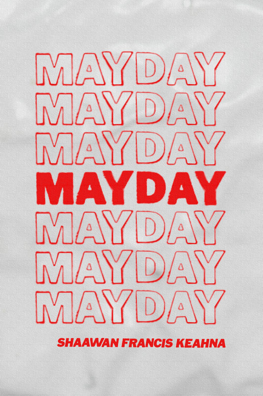 Mayday, by Shaawan Francis Keahna