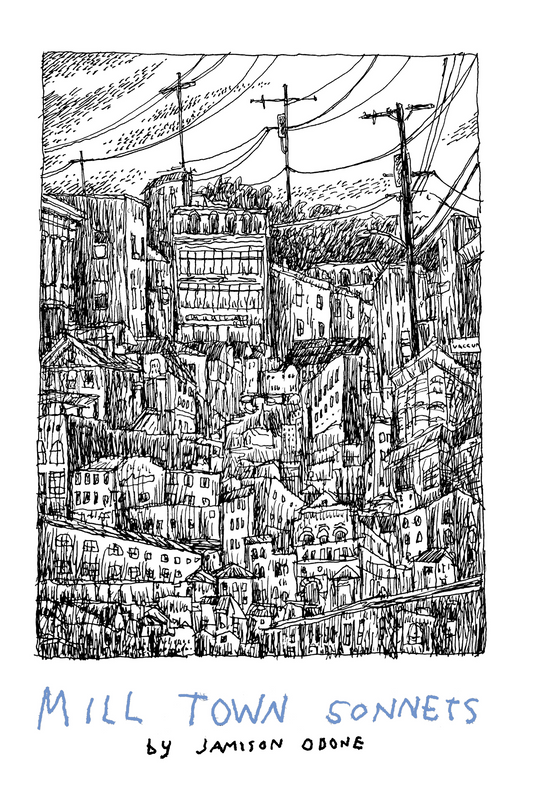 Mill Town Sonnets, by Jamison Odone