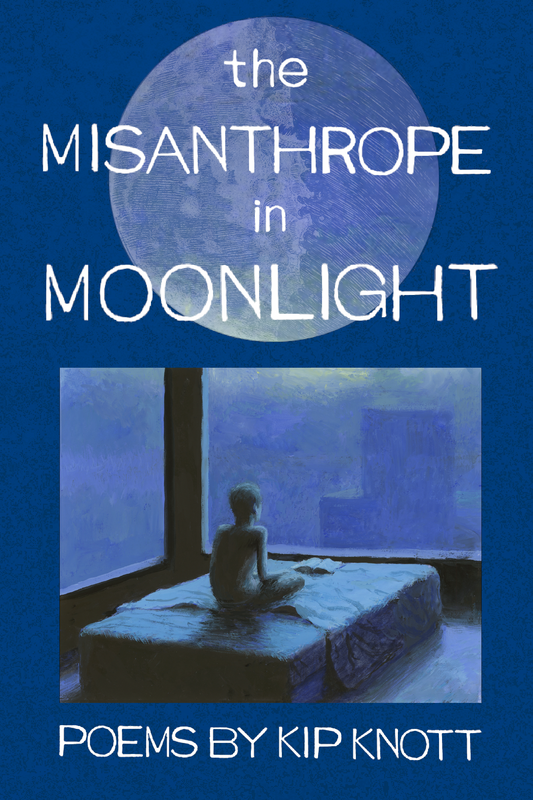 The Misanthrope in Moonlight, by Kip Knott