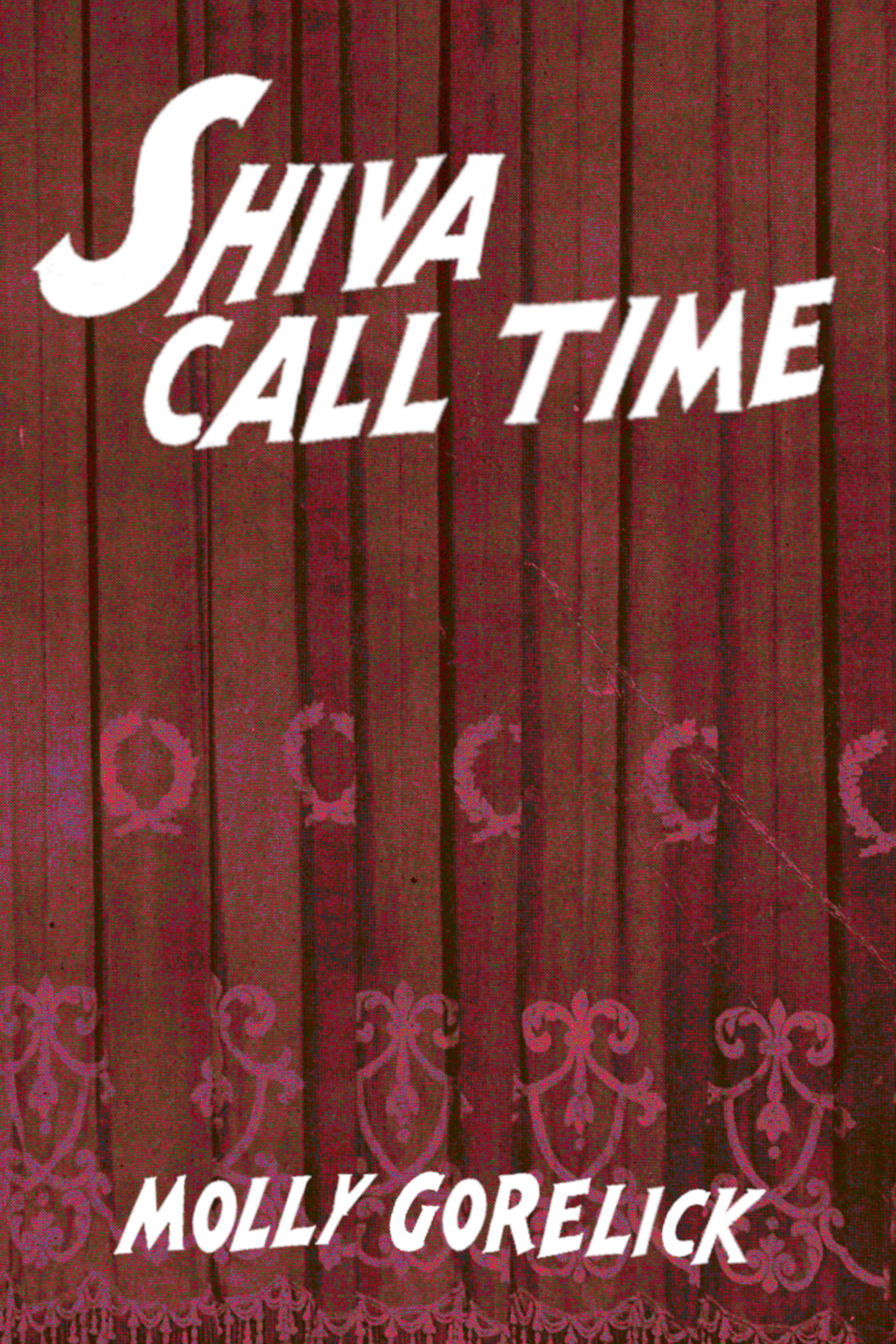Shiva Call Time, by Molly Gorelick