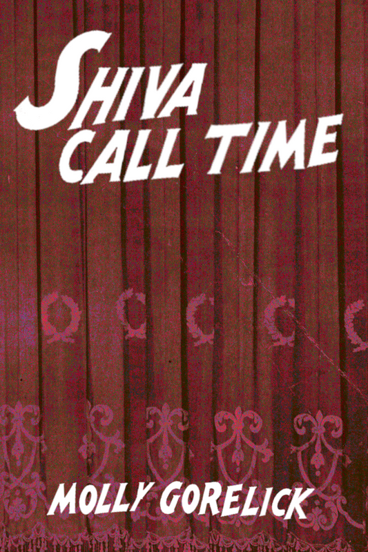 Shiva Call Time, by Molly Gorelick