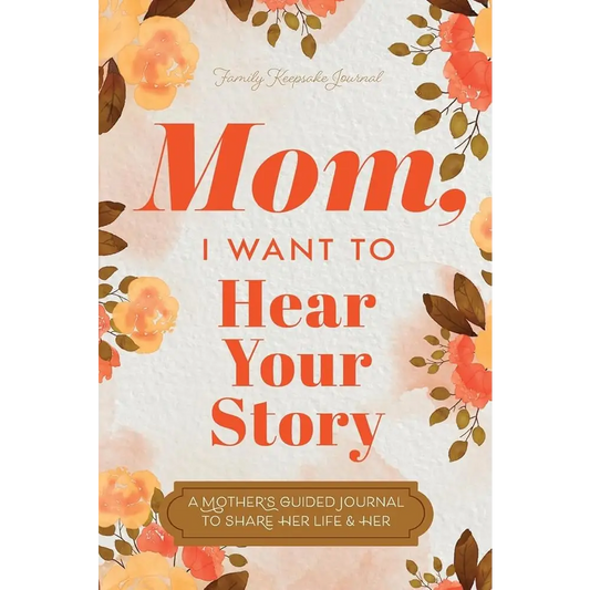 Mom I Want to Hear Your Story: A Mother’s Guided Journal To Share Her Life & Her Love by Jeffrey Mason Hear Your Story