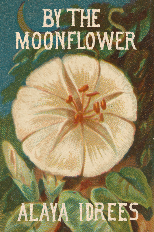 By the Moonflower, by Alaya Idrees