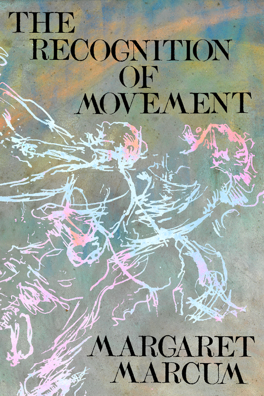 The Recognition of Movement, by Margaret Marcum