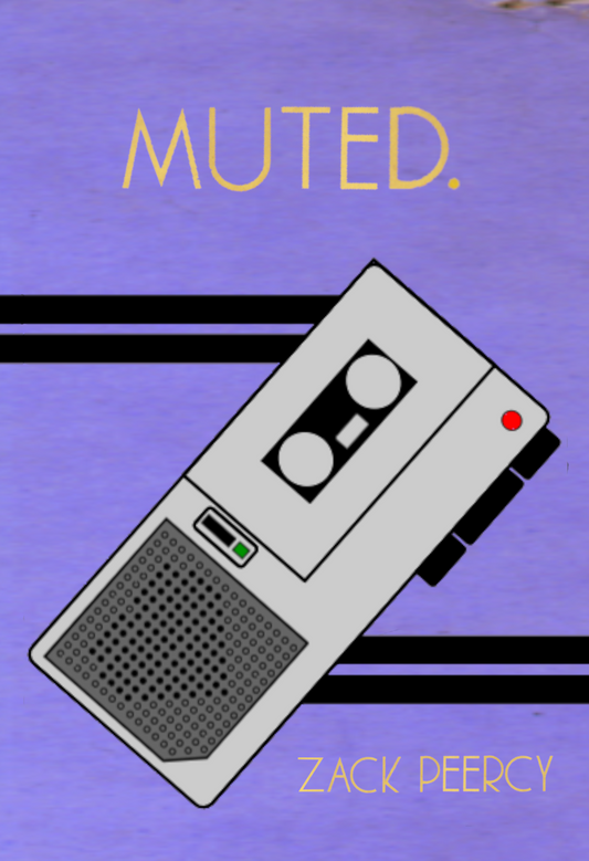 Muted., by Zack Peercy