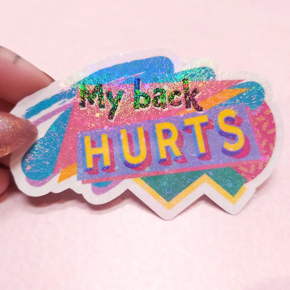 ’My Back Hurts’ Holographic 90s Sticker 3.5x2 in. Sand Dollar Stickers