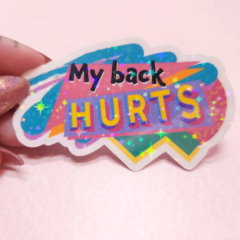 ’My Back Hurts’ Holographic 90s Sticker 3.5x2 in. Stars Stickers