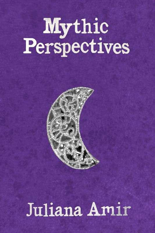 Mythic Perspectives, by Juliana Amir