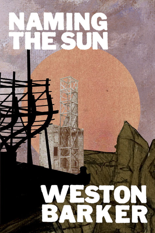 Naming the Sun, by Weston Barker