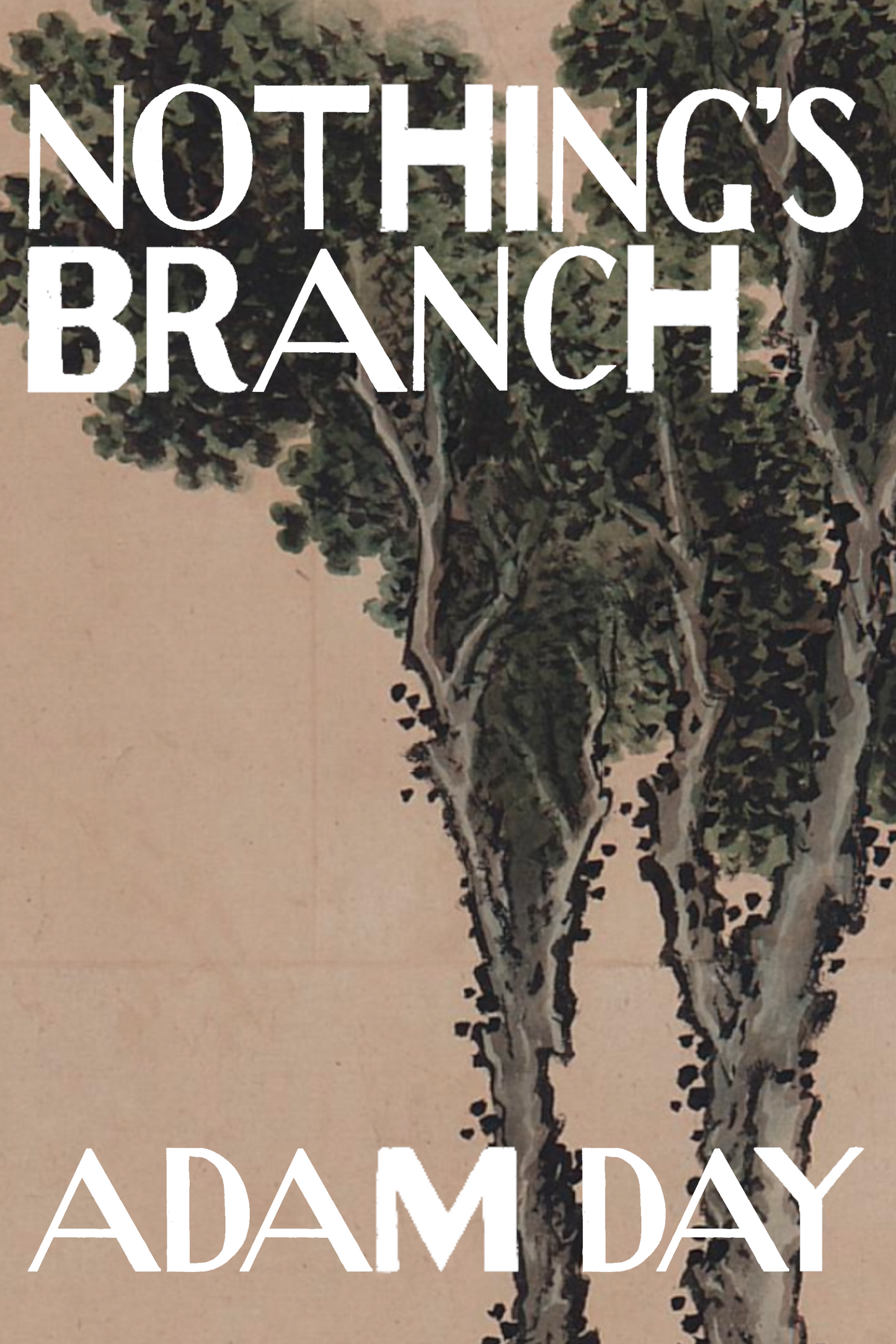 Nothing's Branch, by Adam Day