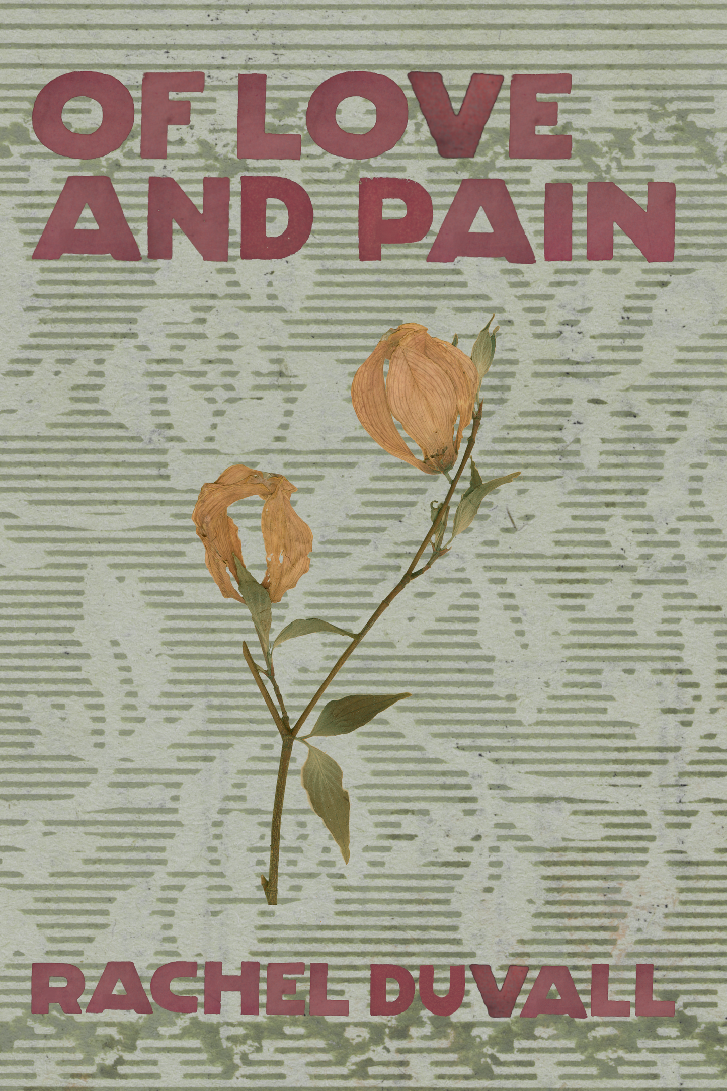 Of Love and Pain, by Rachel Duvall