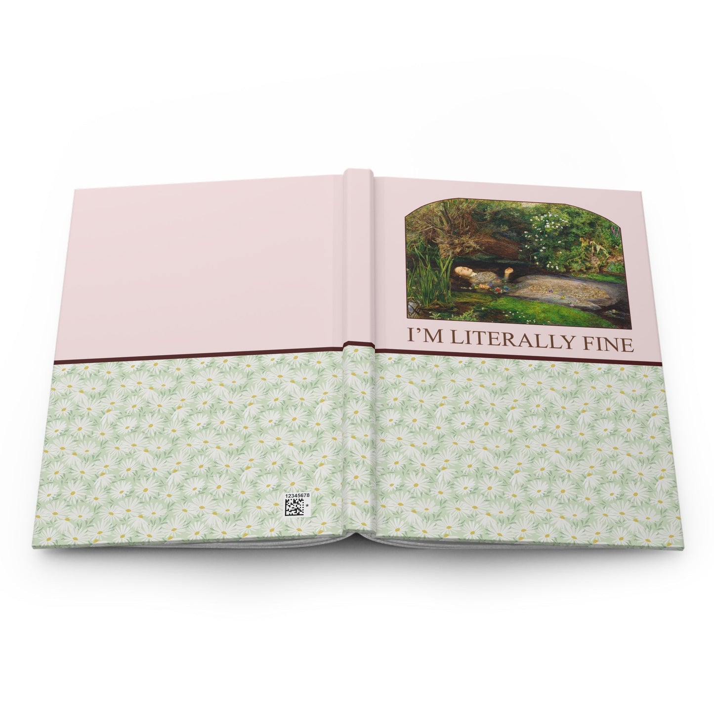 Ophelia by John Everett Millais Notebook: I'm Literally Fine
