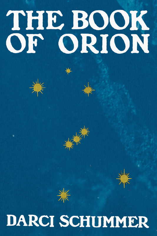 The Book of Orion, by Darci Schummer