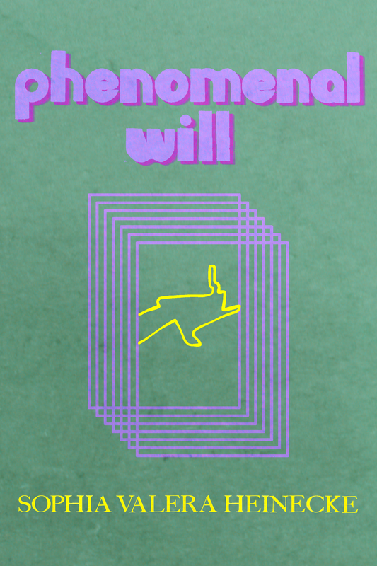 Phenomenal Will: A Dialogue of Self, by Sophia Valera Heinecke
